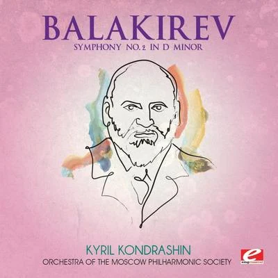 Kyril Kondrashin Balakirev: Symphony No. 2 in D Minor (Digitally Remastered)