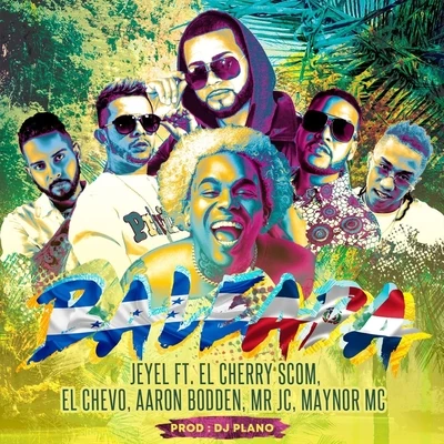 El Cherry Scom/Aaron Bodden/El Chevo/Mr Jc/Maynor MC/Jeyel Baleada (feat. El Cherry Scom, El Chevo, Mr Jc, Maynor MC & Aaron Bodden)