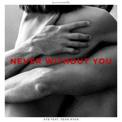 ATB Never Without You (feat. Sean Ryan)