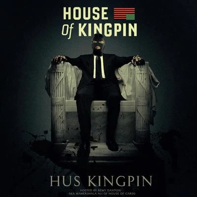 Hus Kingpin House of Kingpin (Hosted by Remy Danton)