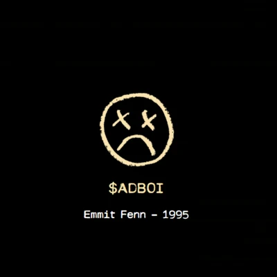 Emmit Fenn 1995（$adboi Remix)