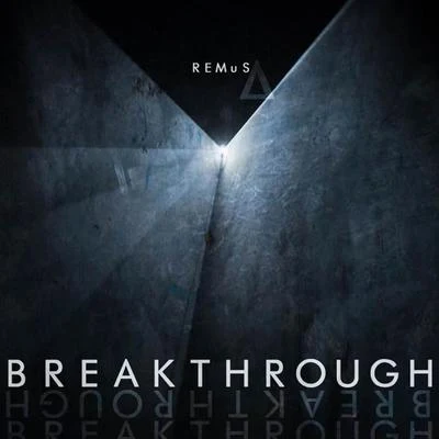 Remus Breakthrough