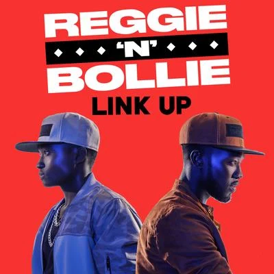 Reggie N Bollie Link Up