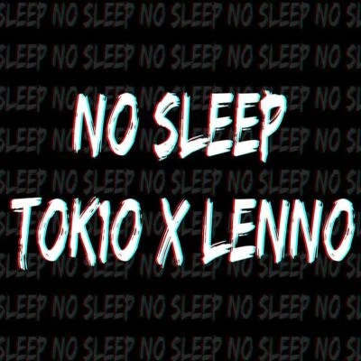 Lenno No Sleep (feat. Tok1o)