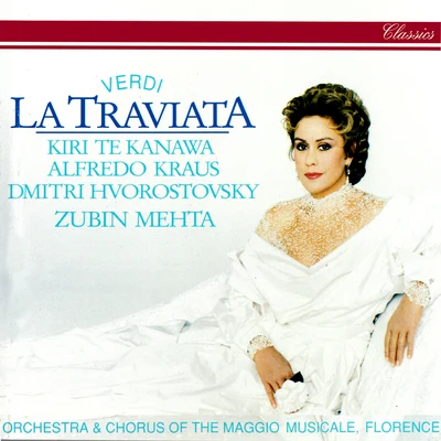 Alfredo Kraus/Dame Kiri Te Kanawa/Zubin Mehta/Dmitri Hvorostovsky Verdi: La traviata