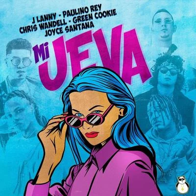 Joyce Santana/Chris Wandell/Paulino Rey/Jlanny/Green Cookie Mi Jeva (feat. Green Cookie & Joyce Santana)