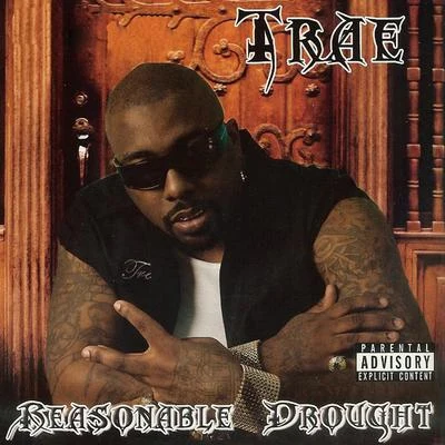 Trae Tha Truth Reasonable Drought