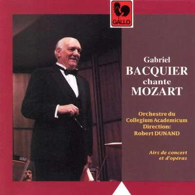 Gabriel Bacquier Mozart: Concert Opera Arias