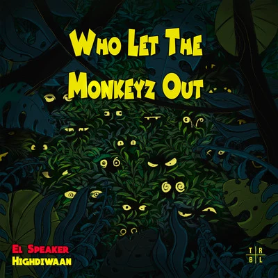 El Speaker/Highdiwaan Who Let the Monkeyz Out