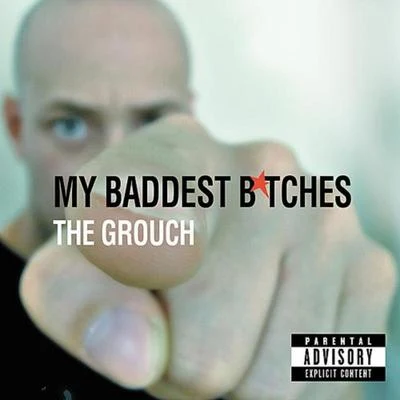 The Grouch My Baddest Btches