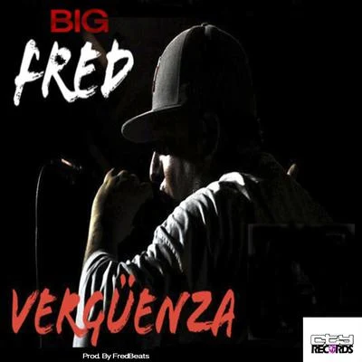 Big Fred Vergüenza