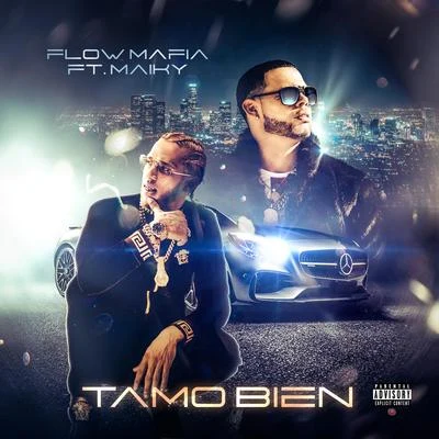 Flow Mafia/Maiky Tamo Bien