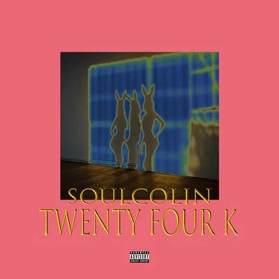 SoulColin 24K（Prod By Caddy Beats）