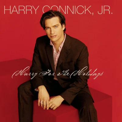 Harry Connick, Jr. Harry For The Holidays