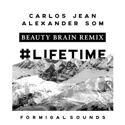 Alexander Som Lifetime (Beauty Brain Remix)