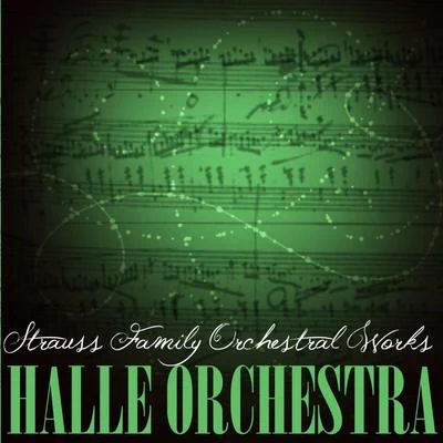 Sir John Barbirolli/The Hallé Orchestra Strauss: Family Orchestral Works