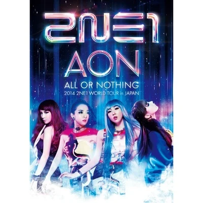 2NE1 2014 2NE1 WORLD TOUR ～ALL OR NOTHING～ in JAPAN