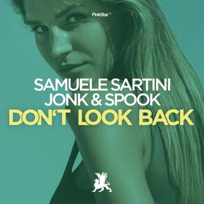 Jonk &amp; Spook/Samuele Sartini Dont Look Back