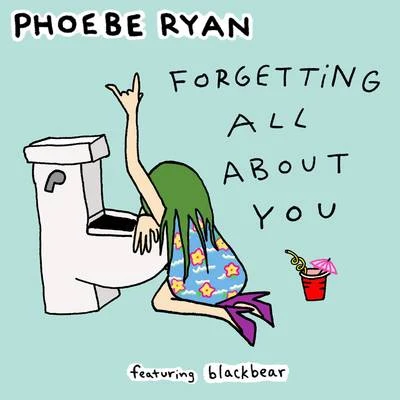 Phoebe Ryan Forgetting All About You