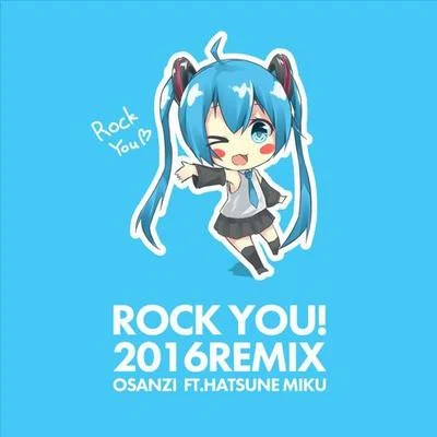 Osanzi ROCK YOU! (2016 Remix)