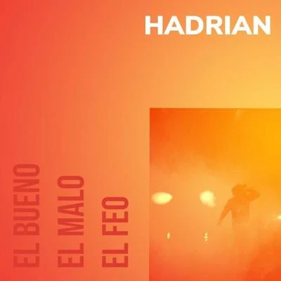 Hadrian El Bueno, El Malo, El Feo