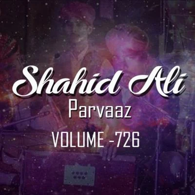 Shahid Ali Parvaz Shahid Ali Parvaz Vol. 726