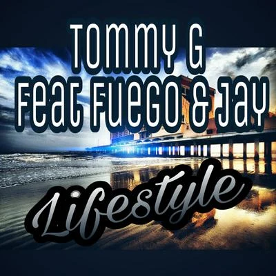 Jay/Fuego/Tommy G Lifestyle