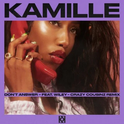 Kamille Dont Answer (feat. Wiley) (Crazy Cousinz Remix)