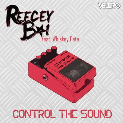 Reecey Boi/Whiskey Pete Control The Sound