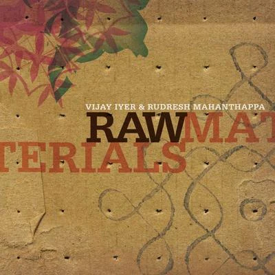 Rudresh Mahanthappa/Vijay Iyer Raw Materials