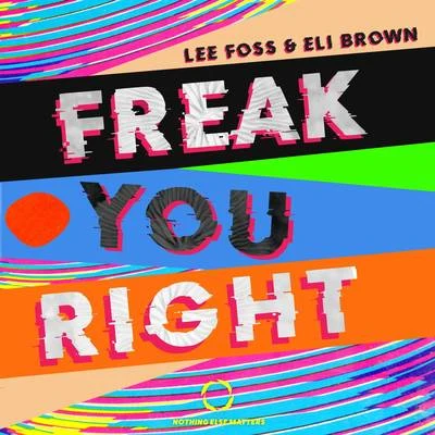 Lee Foss/Eli Brown Freak You Right