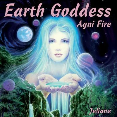 Juliana Earth Goddess - Agni Fire