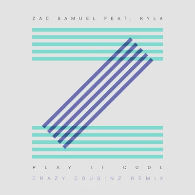 Zac Samuel Play It Cool (Crazy Cousinz Remix)