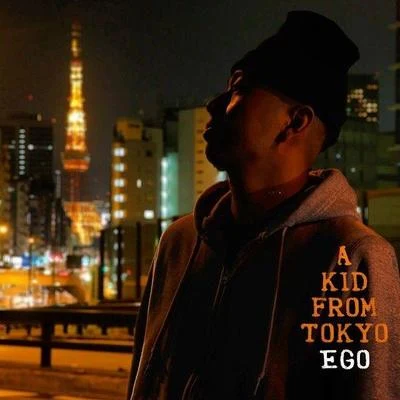 EGO A Kid from Tokyo