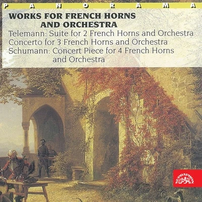 Emanuel Hrdina/Petr Škvor/Zdeněk Tylšar/Czech Philharmonic/František Xaver Thuri/Václav Neumann Telemann, Schumann: Works for French Horns and Orchestra