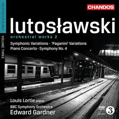 Edward Gardner LUTOSLAWSKI, W.: Orchestral Works, Vol. 2 - Symphonic VariationsPiano ConcertoSymphony No. 4 (Muzyka polska, Vol. 3) (BBC Symphony, Gardner)