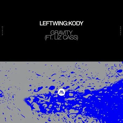 Leftwing : Kody Gravity (feat. Liz Cass)