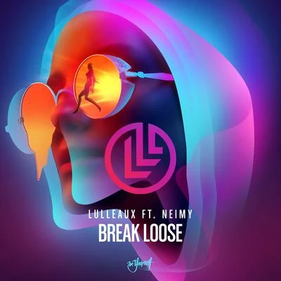 NEIMY/Lulleaux Break Loose (feat. NEIMY)