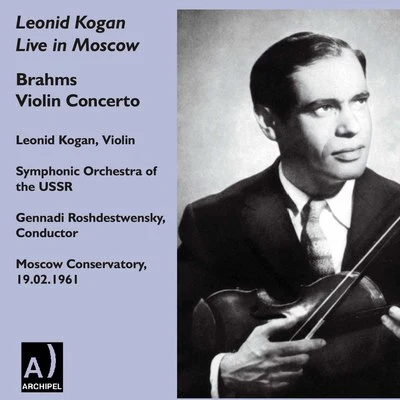 USSR State Symphony Orchestra/Leonid Kogan/Gennady Rozhdestvensky Brahms: Violin Concerto in D Major, Op. 77 (Live)