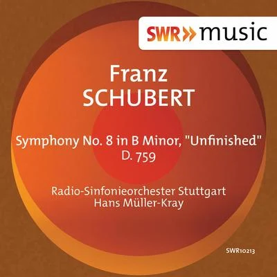 Radio-Sinfonieorchester Stuttgart des SWR/Hans Müller-Kray Schubert: symphony no. 8 in B minor, D. 759 unfinished