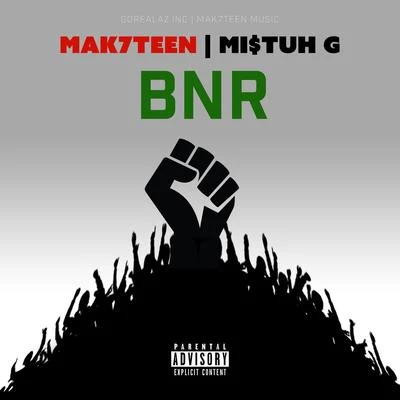 Mak7teen BNR (feat. Mi$tuh G)