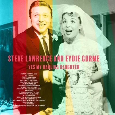 Steve Lawrence/Eydie Gorme Yes My Darling Daughter