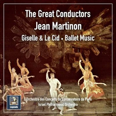 Jean Martinon/Israel Philharmonic Orchestra/l or chest Re的是concerts德拉conservatoire的Paris The Great Conductors: Jean Martinon - Giselle & Le Cid - Ballet Music