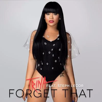 Trina Forget That