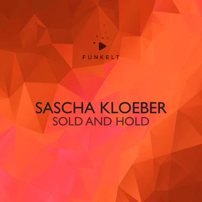 Sascha Kloeber Sold and Hold