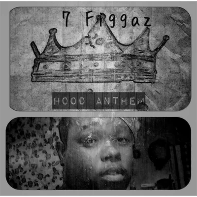 7 Figgaz Hood Anthem [Radio Version]