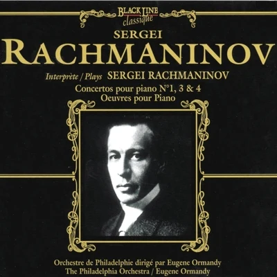 Sergei Rachmaninov/Eugene Ormandy/The Philadelphia Orchestra Sergei Rachmaninov : Concertos pour piano No.1, 3 & 4