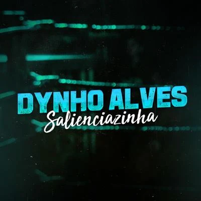 Dynho Alves Salienciazinha