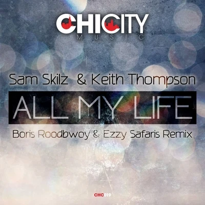 Sam Skilz All My Life (Boris Roodbwoy & Ezzy Safaris Remix)