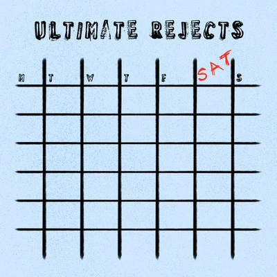 Ultimate Rejects Saturday